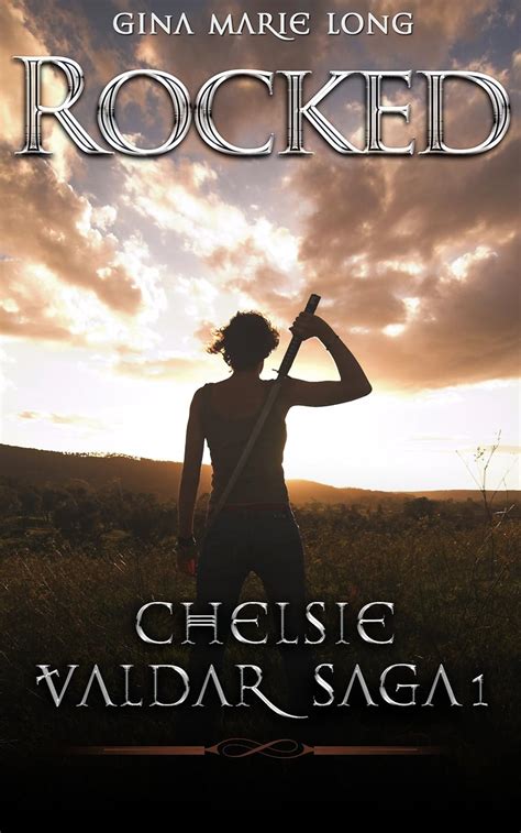 Read Online Rocked A Chelsie Valdar Saga 1 By Gina Marie Long