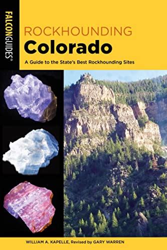 Download Rockhounding Colorado A Guide To The States Best Rockhounding Sites By Gary Warren