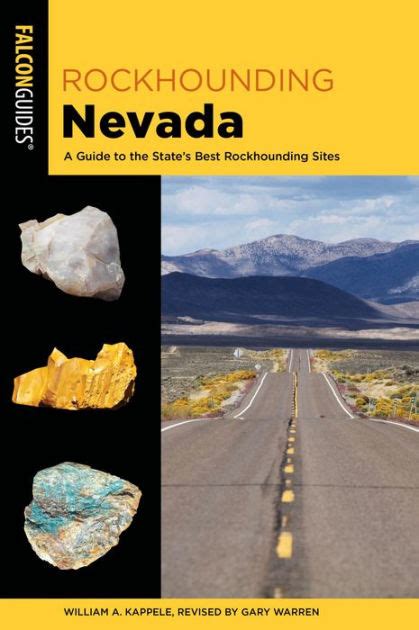 Read Online Rockhounding Nevada A Guide To The States Best Rockhounding Sites Rockhounding Series By William A Kappele