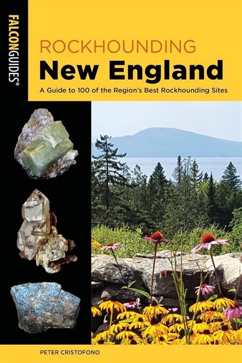Download Rockhounding New England A Guide To 100 Of The Regions Best Rockhounding Sites By Peter Cristofono
