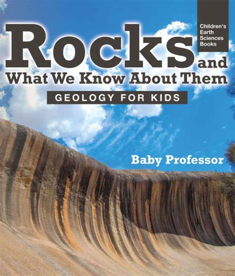 Download Rocks And What We Know About Them  Geology For Kids Childrens Earth Sciences Books By Baby Professor