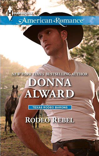 Read Online Rodeo Rebel Texas Rodeo Barons 05 By Donna Alward