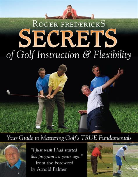 Roger fredericks secrets of golf instruction flexibility your guide to mastering golf s true fundamentals. - Lateinische inschriften für den gebrauch im schulunterricht..