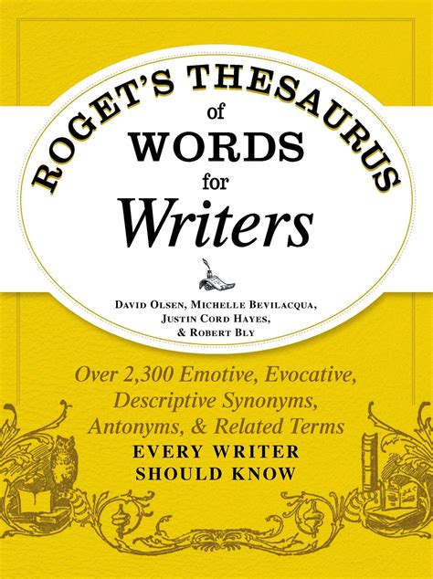 Full Download Rogets Thesaurus Of Words For Writers Over 2300 Emotive Evocative Descriptive Synonyms Antonyms And Related Terms Every Writer Should Know By David Olsen