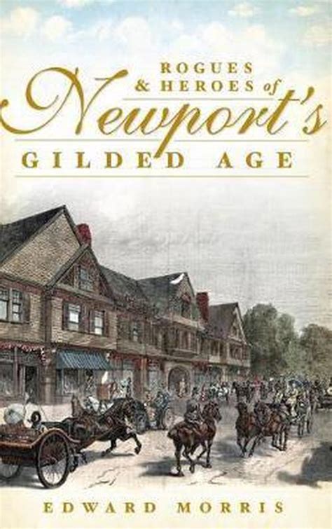Full Download Rogues And Heroes Of Newports Gilded Age By Edward Morris