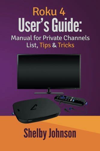 Roku 4 users guide manual for private channels list tips tricks. - Manuale di torni per freni rotunda.