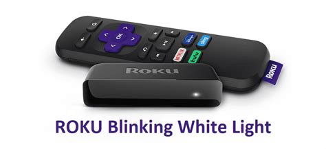The color of the Roku device light should be white or off. It 
