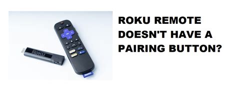 The IR remote does not have a pairing button and can be used 