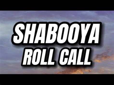 Roll call shabooya lyrics. Things To Know About Roll call shabooya lyrics. 