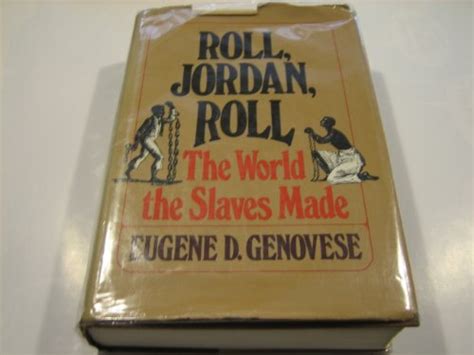 Download Roll Jordan Roll The World The Slaves Made By Eugene D Genovese