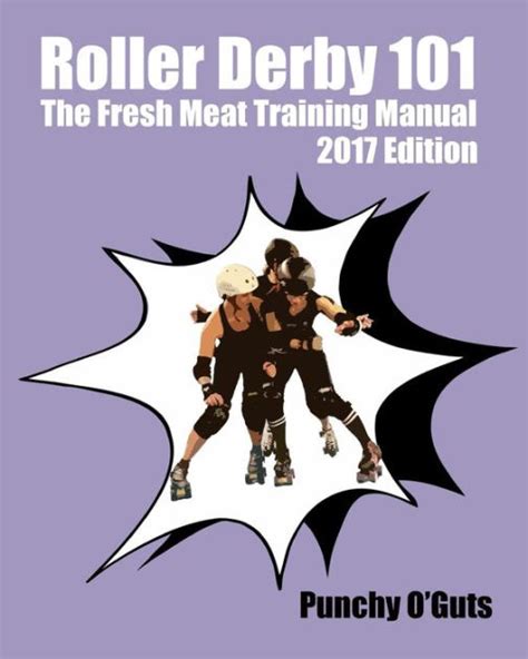 Full Download Roller Derby 101 The Fresh Meat Training Manual By Punchy Oguts