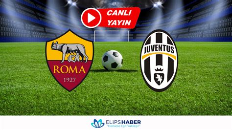 Roma – Juventus canlı maç izle 06 Nisan 2025 Justin Tv Canlı maç .