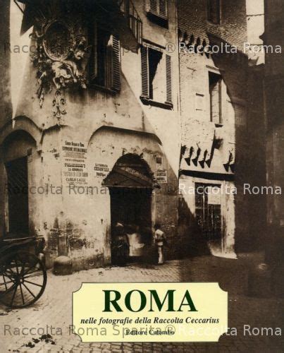 Roma nelle fotografie della raccolta ceccarius, presso la biblioteca nazionale di roma. - A mi megmarad, fordítsa jó czélokra.