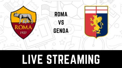 Roma vs Genoa Yayın ve TV programı Live Soccer TV. 