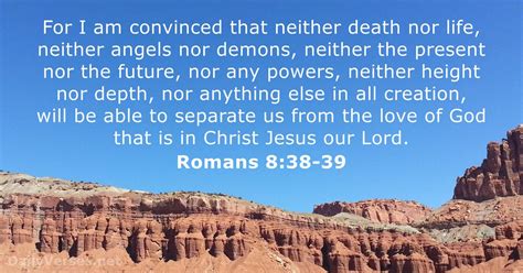 Romans 8:38-39 KJV - For I am persuaded, that neither death ...