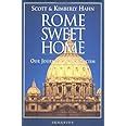 Rome Sweet Home: Our Journey to Catholicism 9780898704785