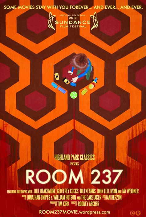 Room 237 film. "The film always felt like a bad dream that I was trapped in, and nothing really quite made sense," says Kirk, Room 237 producer. "You keep returning wanting to figure out what's wrong and a way ... 