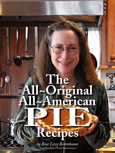 Full Download Roses Alloriginal Allamerican Pie Recipes By Rose Levy Beranbaum
