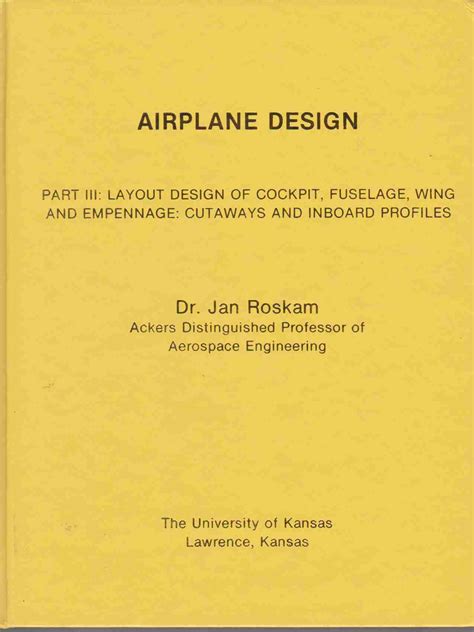 15 Şub 2017 ... Roskam Aviation and Engineering Corporation USA Printing, 1985 - 1990. 2612 p. Preliminary sizing of airplanes Preliminary configuration .... 