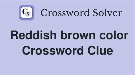 Ross Word Clue Reddish Brown Crossword Clue, Puzzle and …