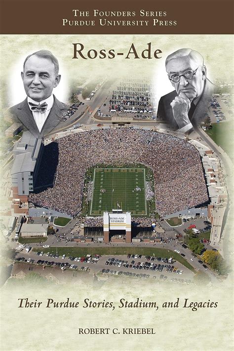 Full Download Ross Ade Their Purdue Stories Stadium And Legacies By Robert C Kriebel