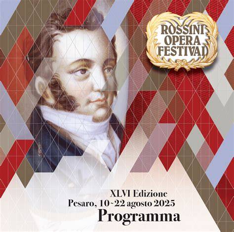 Rossini festival pesaro 2025 programm.  Il Festival si HERE IS THE PROGRAM...