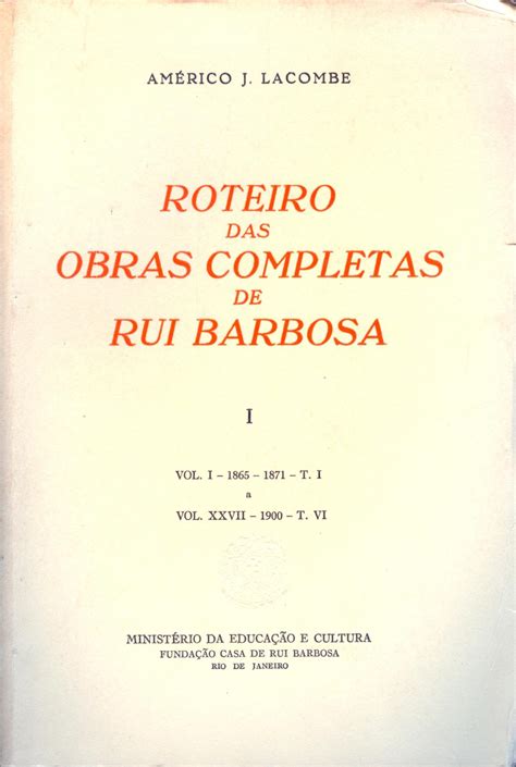 Roteiro das obras completas de rui barbosa. - A handbook of civil war bullets cartridges.