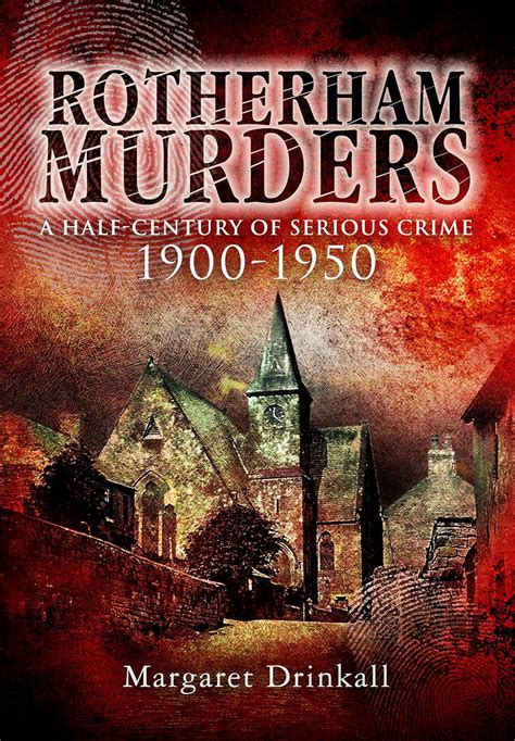 Rotherham Murders : A Half-Century of Serious Crime, 1900–1950