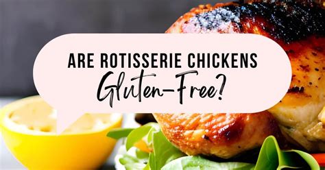 Rotisserie Chickens - Celiac.com