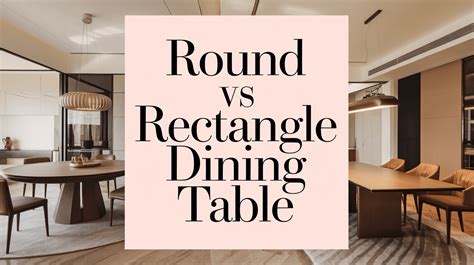 Round vs Rectangular Dining Tables