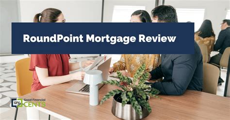Roundpoint mortgage review. Things To Know About Roundpoint mortgage review. 