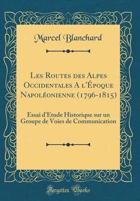Routes des alpes occidentales a l'époque napoléonienne (1796 1815). - Technical writers handbook writing with style and clarity.