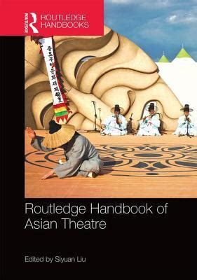 Routledge handbook of asian theatre by siyuan liu. - Definitive guide position sizing van tharp.
