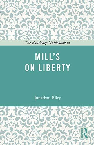 Routledge philosophy guidebook to mill on liberty by associate professor murphy institute jonathan riley. - The art of creative research a field guide for writers chicago guides to writing editing and publishing.