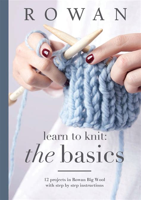 Rowan Learn to Knit The Basics Rowan Learn to Knit The...