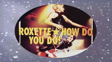 Roxette - How Do You Do! (Lyrics) - YouTube