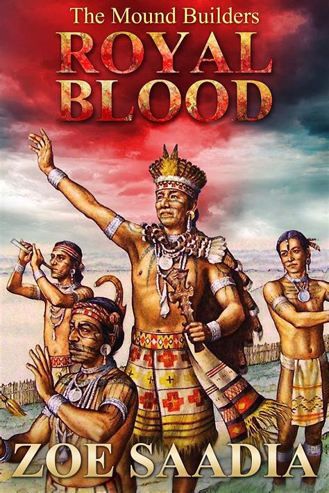 Download Royal Blood The Mound Builders Book 2 By Zoe Saadia