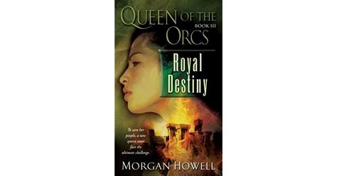 Read Online Royal Destiny Queen Of The Orcs 3 By Morgan Howell