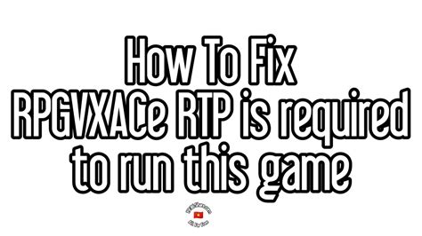 Rpgvxace Rtp İs Required To Run This Game แก้