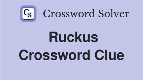 The Crossword Solver found 30 answers to "ruckus or commotion", 3 letters crossword clue. The Crossword Solver finds answers to classic crosswords and cryptic crossword puzzles. Enter the length or pattern for better results. Click the answer to find similar crossword clues . A clue is required.