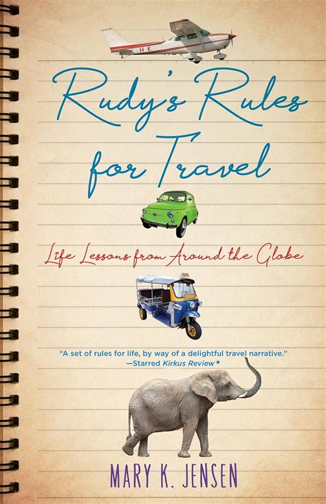 Read Online Rudys Rules For Travel Life Lessons From Around The Globe By Mary K Jensen