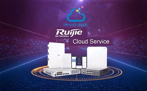 Ruijie cloud. The Ruijie RG-MACC (Managed @ Cloud Center) is a revolutionary cloud management platform which supports unified management and configuration of APs, switches and gateway devices, as well as value-added marketing features, site survey, etc. 