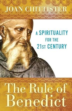 Download Rule Of Benedict A Spirituality For The 21St Century Spiritual Legacy Series By Joan D Chittister