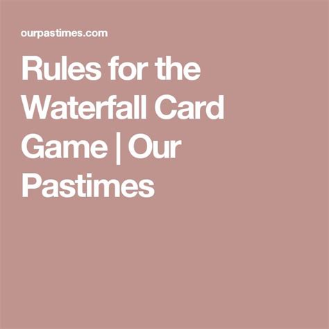 Rules for the Waterfall Card Game Our Pastimes