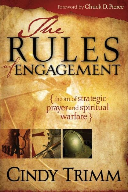 Read Rules Of Engagement The Art Of Strategic Prayer And Spiritual Warfare By Cindy Trimm