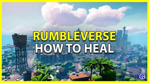 Rumbleverse guide How to heal