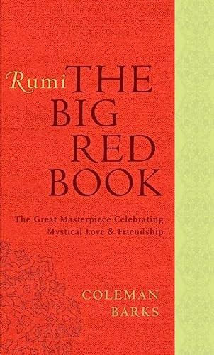 Full Download Rumi The Big Red Book The Great Masterpiece Celebrating Mystical Love And Friendship By Rumi