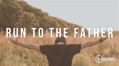 Run to the father. Things To Know About Run to the father. 
