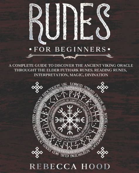 Read Runes For Beginners A Complete Guide To Discover The Ancient Viking Oracle Throught The Elder Futhark Runes Reading Runes Magic Divination By Rebecca Hood