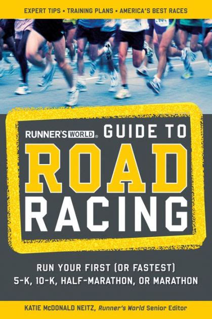 Runner s world guide to road racing run your first or fastest 5 k 10 k half marathon or marathon. - De mi vida a la vida..